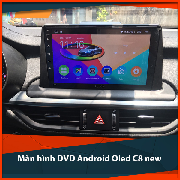 Màn hình DVD Android Oled C8 new: Sản phẩm “thách thức công nghệ” nhất 2021