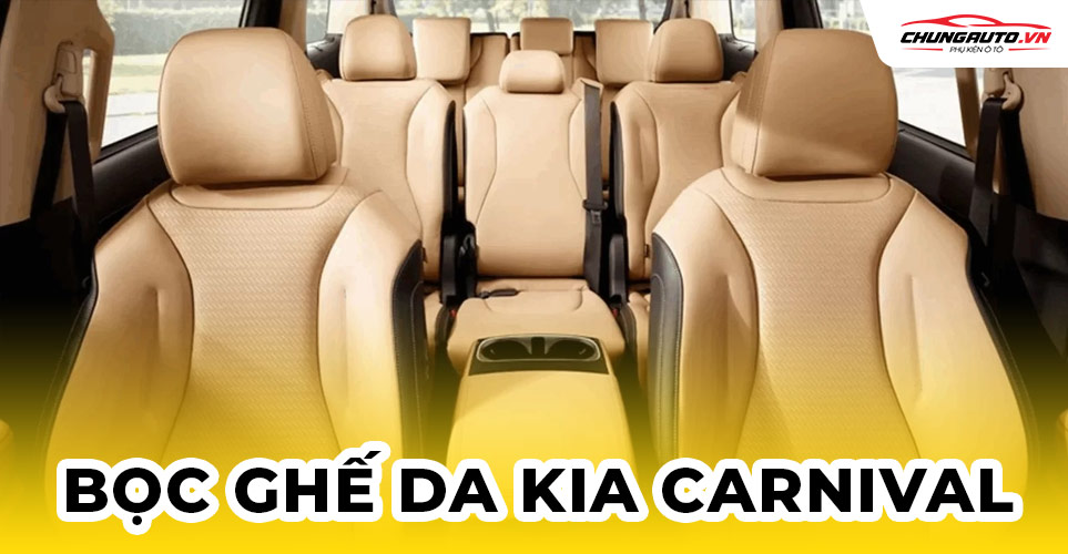 bọc ghế da kia carnival 