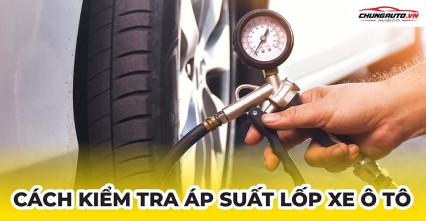 Hướng dẫn kiểm tra áp suất lốp xe ô tô đơn giản