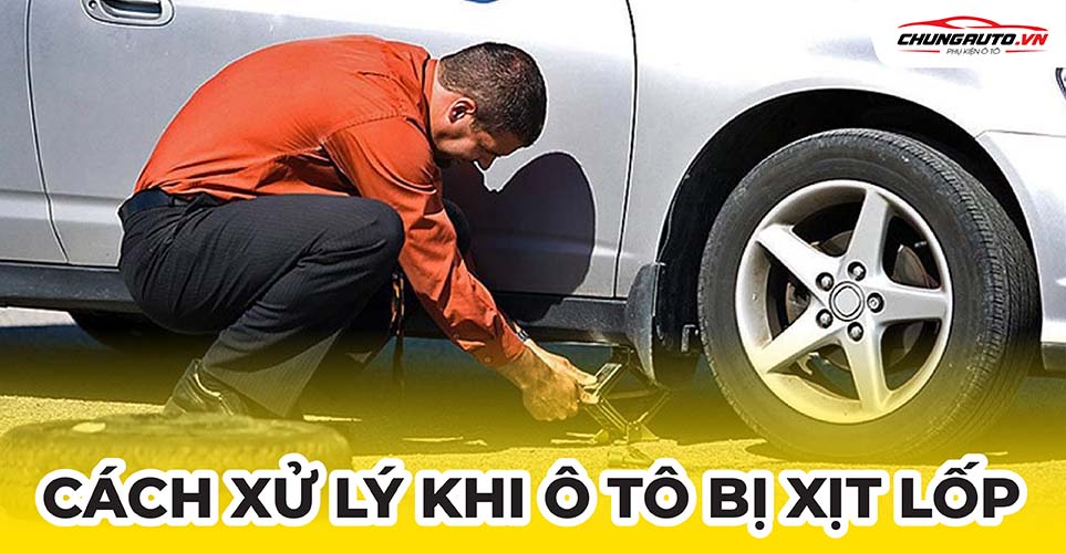 cách xử lý khi ô tô bị xịt lốp giữa đường