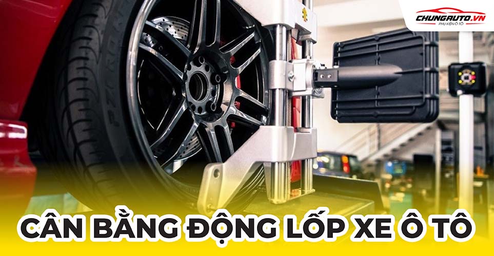 cân bằng động lốp xe ô tô