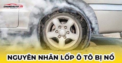 Nguyên nhân lốp xe ô tô bị nổ và cách khắc phục
