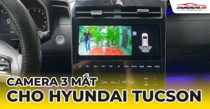 Camera 3 mắt cho xe Hyundai Tucson 2022 - 2024