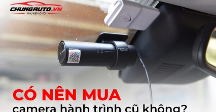Có nên mua camera hành trình cũ không?