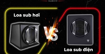 Nên độ loa sub hơi hay sub điện cho ô tô