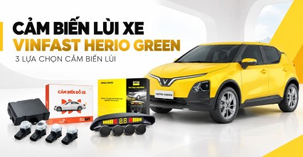 Cảm biến lùi Herio Green chọn đúng loại theo nhu cầu sử dụng