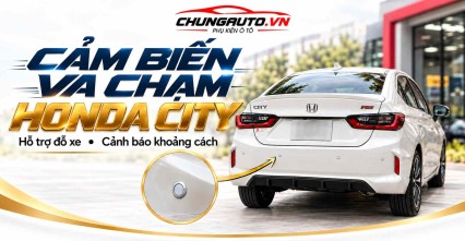Cảm biến va chạm Honda City hỗ trợ đỗ xe dễ dàng hơn