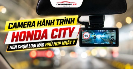 Camera hành trình Honda City nên chọn loại nào phù hợp nhất