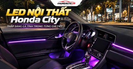 LED nội thất Honda City thắp sáng cá tính trong từng chi tiết