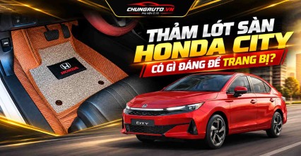 Thảm Lót Sàn Honda City Có Gì Đáng Để Trang Bị