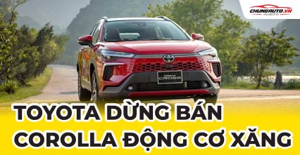 Toyota dừng bán Corolla động cơ xăng