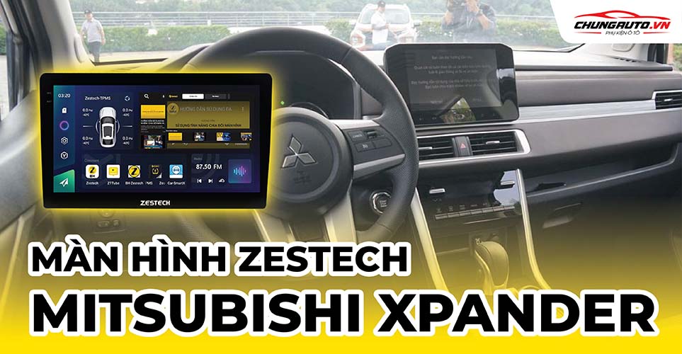 màn hình zestech cho xe mitsubishi xpander