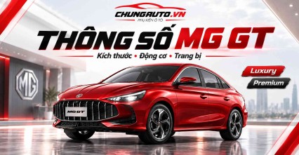 Thông Số MG GT 2026 Kích Thước, Động Cơ Và Trang Bị