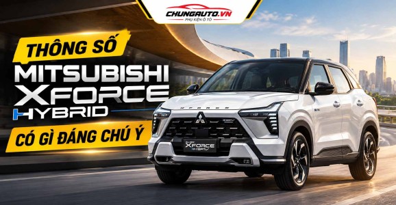 Thông Số Mitsubishi Xforce Hybrid Có Gì Đáng Chú Ý