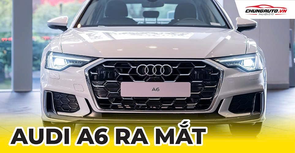 Audi A6 ra mắt