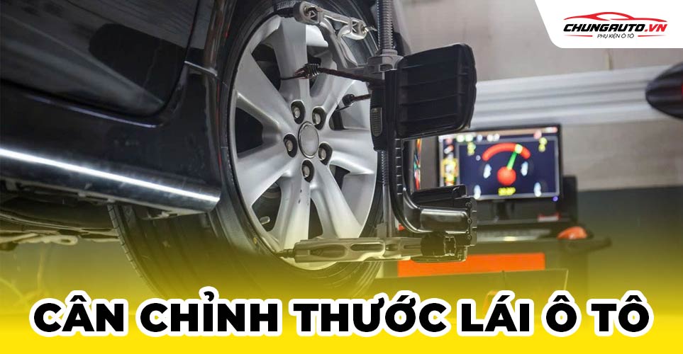 Cân chỉnh thước lái ô tô