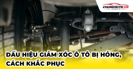 Dấu hiệu giảm xóc ô tô bị hỏng | Cách khắc phục giảm xóc ô tô bị hỏng