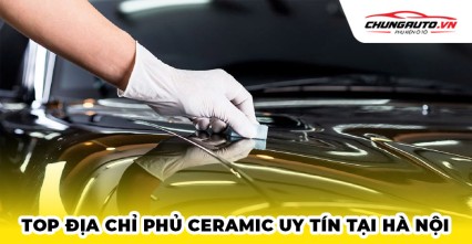 Top 5 địa chỉ phủ ceramic ô tô uy tín tại Hà Nội