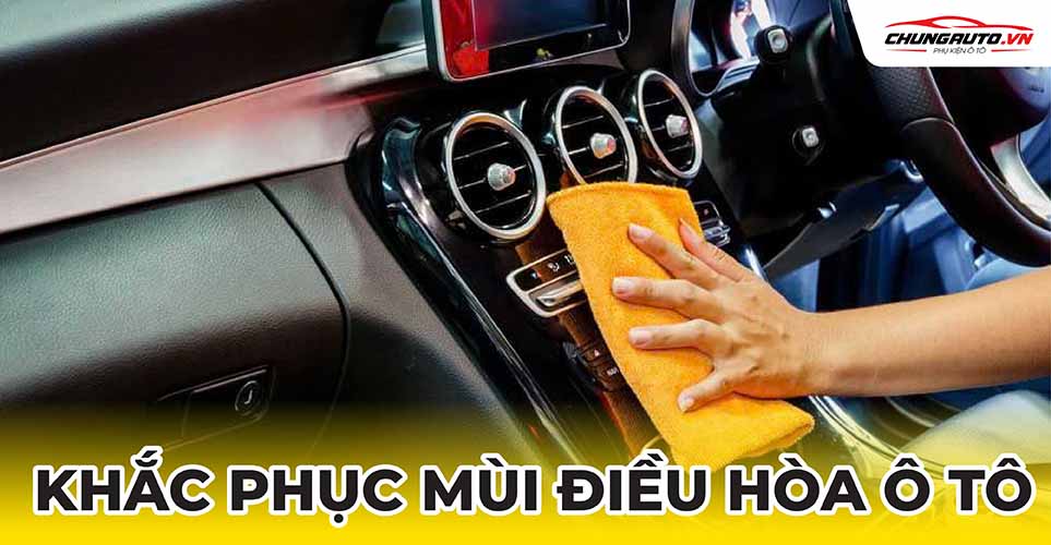 khắc phục mùi điều hòa ô tô