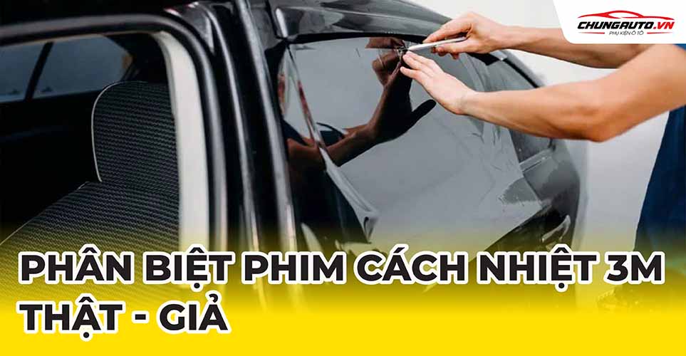 Phân biệt phim cách nhiệt 3M thật - giả