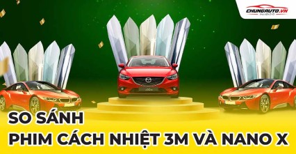 So sánh phim 3M và Nano X | Nên dán phim cách nhiệt loại nào?