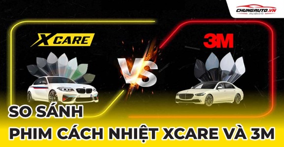 So sánh phim cách nhiệt XCare và 3M | Điểm giống và khác nhau, nên chọn phim nào