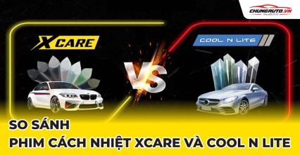 So sánh phim cách nhiệt XCare và Cool N Lite | Điểm giống và khác nhau, nên chọn loại phim cách nhiệt nào?