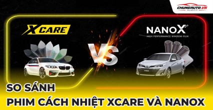 So sánh phim cách nhiệt XCare và NanoX | Điểm giống và khác nhau, nên chọn loại nào?