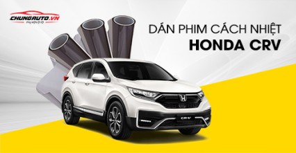 Dán phim cách nhiệt cho xe Honda CRV