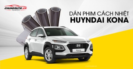 Dán phim cách nhiệt cho xe Hyundai Kona