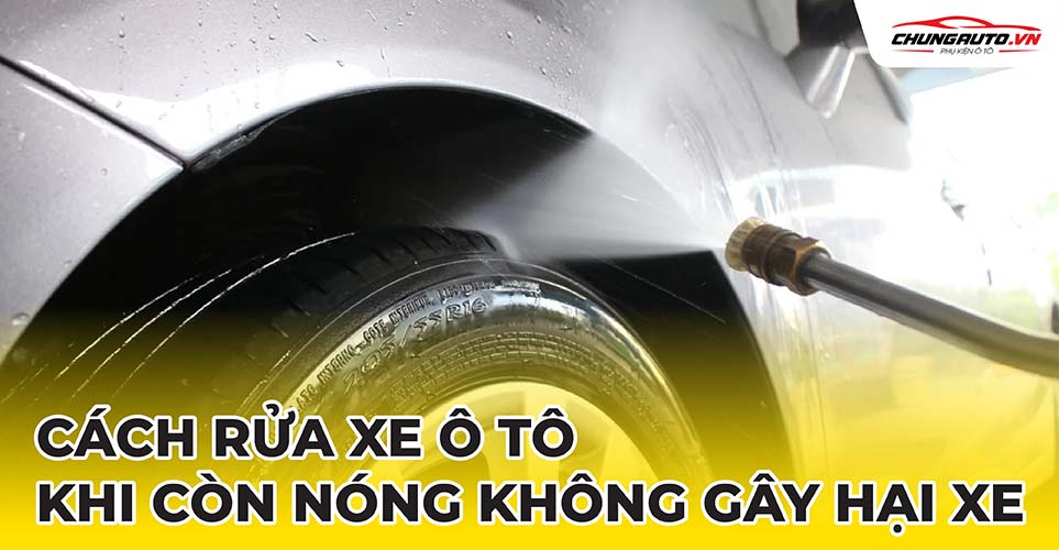 Hướng dẫn rửa xe khi máy còn nóng không gây hại cho xe