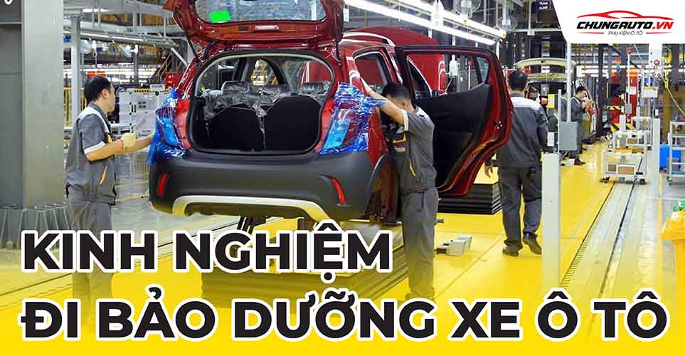 Kinh nghiệm khi đi bảo dưỡng xe ô tô 