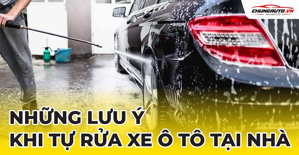 những lưu ý khi rửa xe ô tô tại nhà