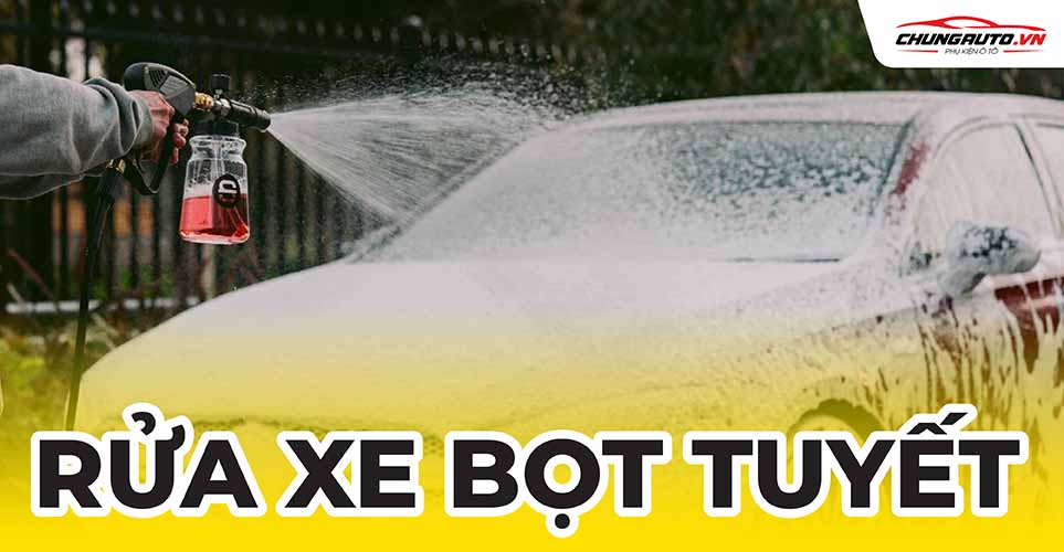 rửa xe bọt tuyết