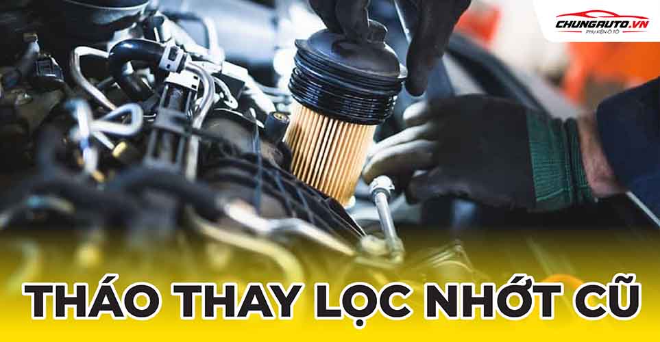 Thay tháo lọc nhớt cũ