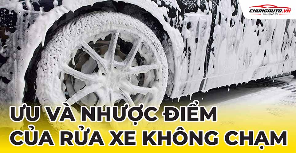 Ưu và nhược điểm của rửa xe không chạm