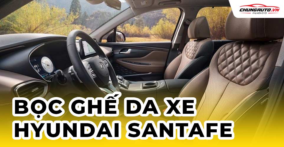 bọc ghế da xe hyundai santafe