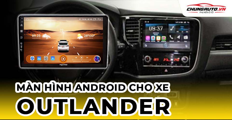 màn hình android xe outlander