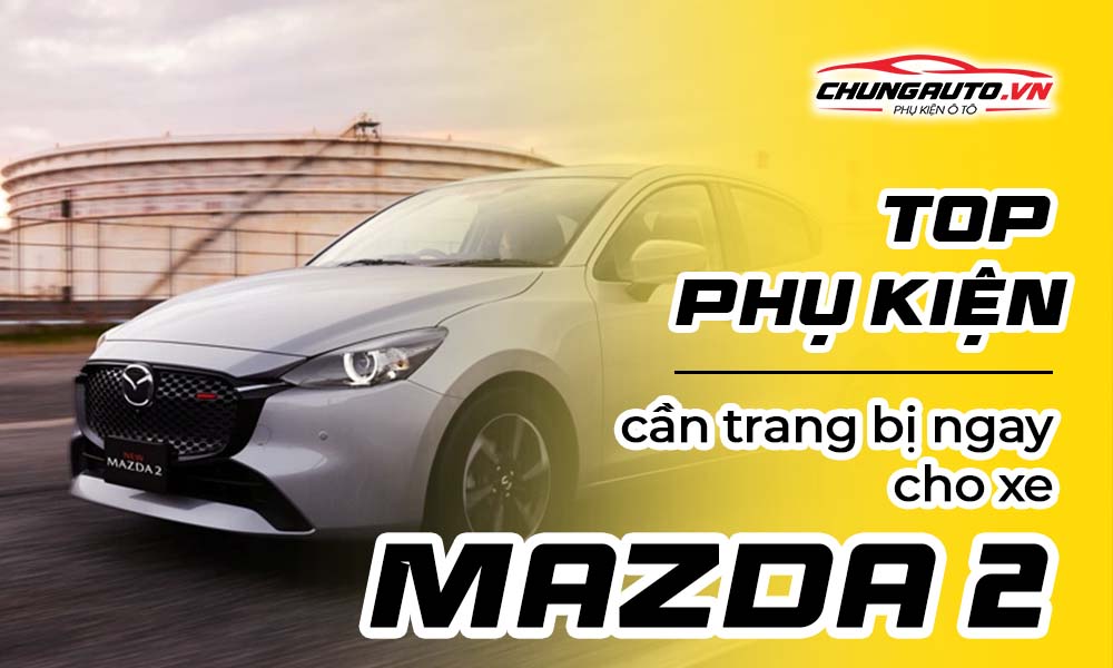 phụ kiện độ xe mazda 2 