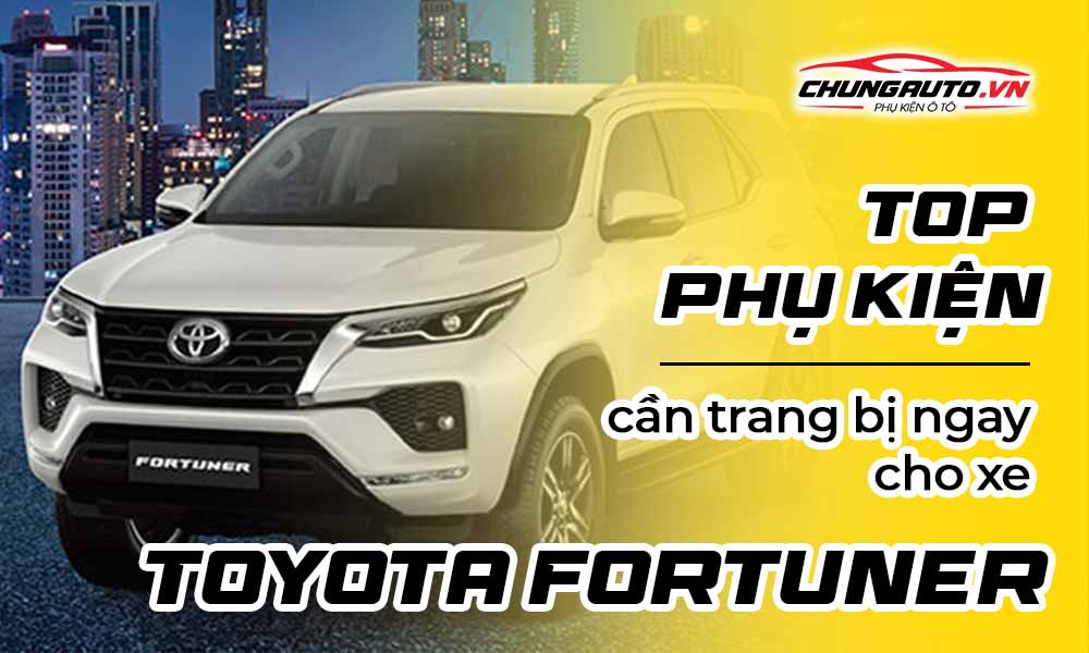 phụ kiện độ xe toyota fortuner