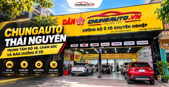 ChungAuto Thái Nguyên – Trung tâm độ xe, chăm sóc và bảo dưỡng ô tô