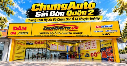 ChungAuto Sài Gòn Quận 2 – Trung Tâm Độ Xe Và Chăm Sóc Ô Tô Chuyên Nghiệp
