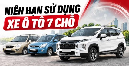 Niên hạn sử dụng xe ô tô 7 chỗ: Có phải xe nào cũng bị giới hạn?