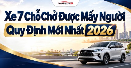 Xe 7 Chỗ Chở Được Mấy Người - Quy Định Mới Nhất