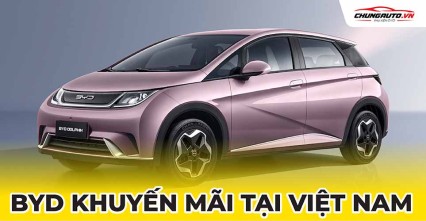 BYD khuyến mãi tại Việt Nam - Bảng giá xe BYD mới nhất