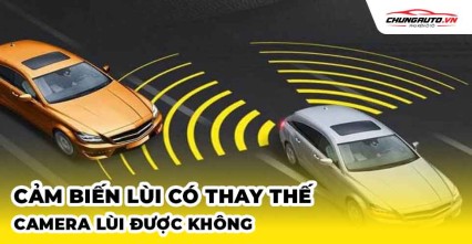 Cảm biến lùi có thay thế được camera lùi không?