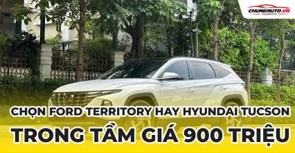 SUV tầm giá 900 triệu đồng nên chọn Ford Territory hay Hyundai Tucson?