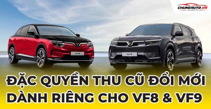 Vinfast tăng đặc quyền thu cũ đổi mới dành riêng cho VF 8, VF 9