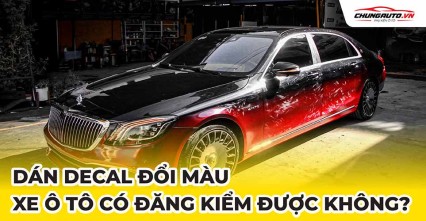 Dán decal đổi màu xe ô tô có đăng kiểm được không?