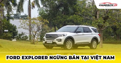 Ford Explorer ngừng bán tại Việt Nam